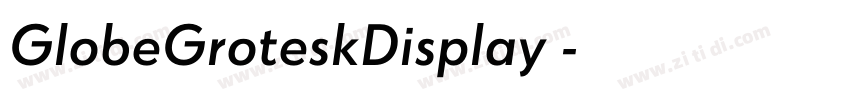 GlobeGroteskDisplay 字体转换